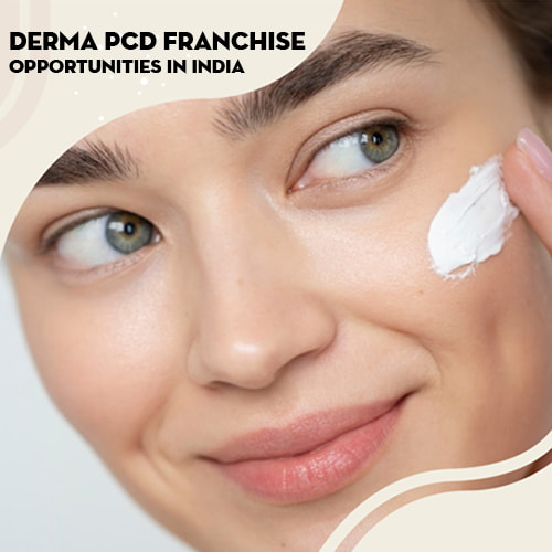 Derma PCD Franchise Opportunities in India